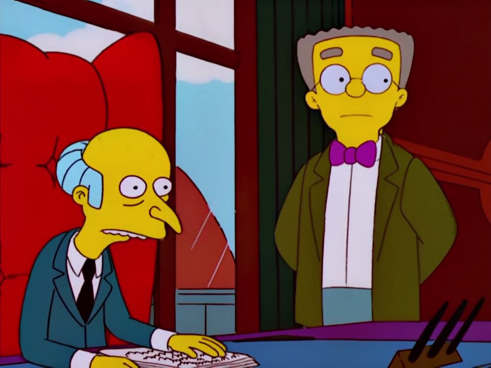 Frinkiac - S13E16 - Smithers, I need someone who laughs at all my jokes ...