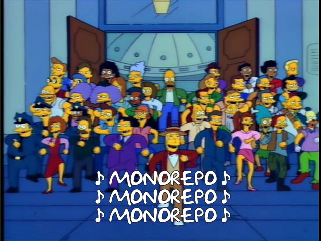 monorepo! monorepo! monorepo!