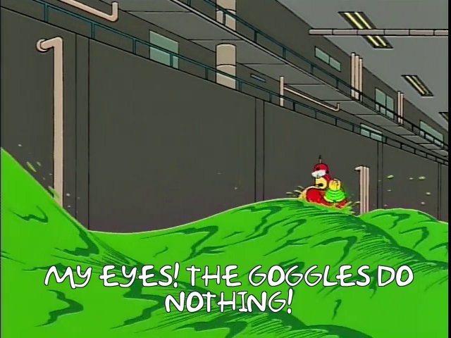 My eyes! The goggles do nothing! [oc] : r/TheSimpsons