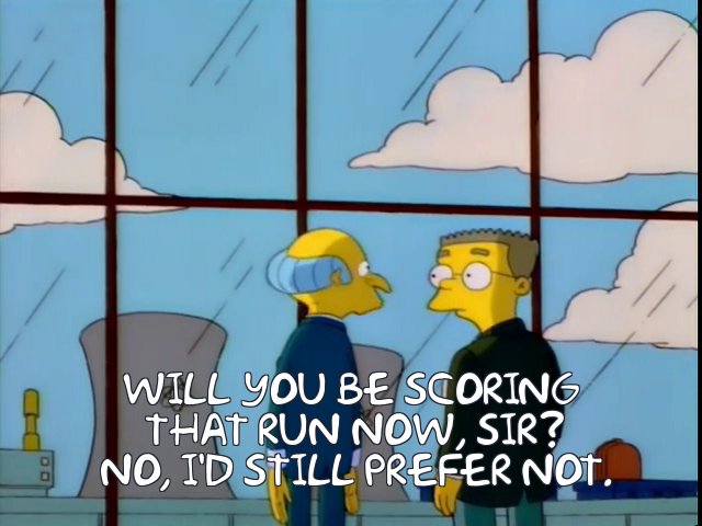 938920.jpg?b64lines=IFdJTEwgWU9VIEJFIFNDT1JJTkcgCiBUSEFUIFJVTiBOT1csIFNJUj8KIE5PLCBJJ0QgU1RJTEwgUFJFRkVSIE5PVC4=