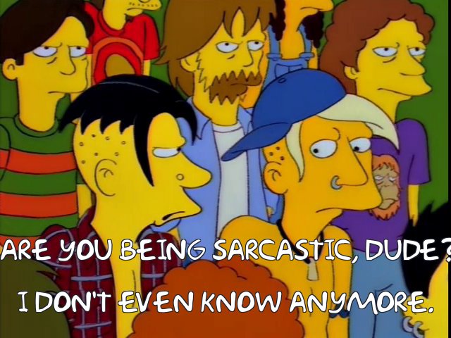 830512.jpg?b64lines=QXJlIHlvdSBiZWluZyBzYXJjYXN0aWMsIGR1ZGU_IAoKSSBkb24ndCBldmVuIGtub3cgYW55bW9yZS4=