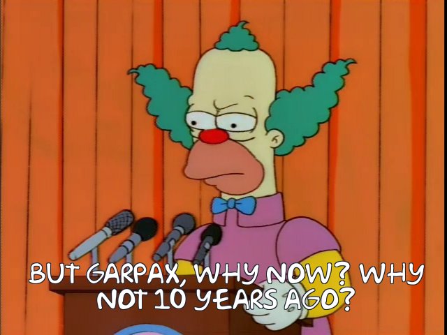 866314.jpg?b64lines=IEJVVCBHQVJQQVgsIFdIWSBOT1c_IFdIWQogTk9UIDEwIFlFQVJTIEFHTz8=