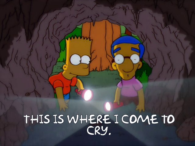 can we have a pool, dad? — Milhouse: Bart, I didn't want you to see me  cry.