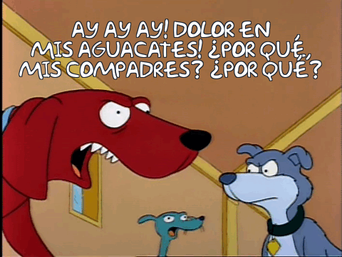 ¡Ay ay ay! ¡Dolor en mis aguacates! ¿Por qué mis compadres? ¿Por qué?