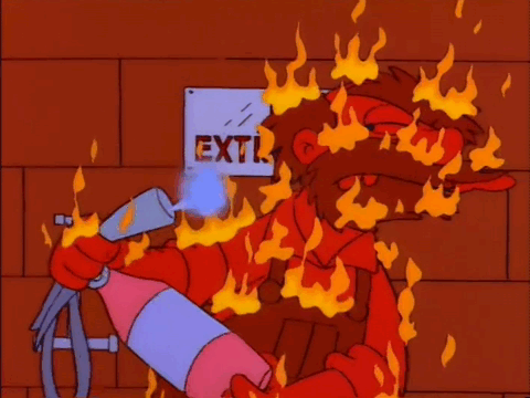 Recharge The Fire Extinguishers This Is A Free Service Of The Fire Department Nay Thesimpsons